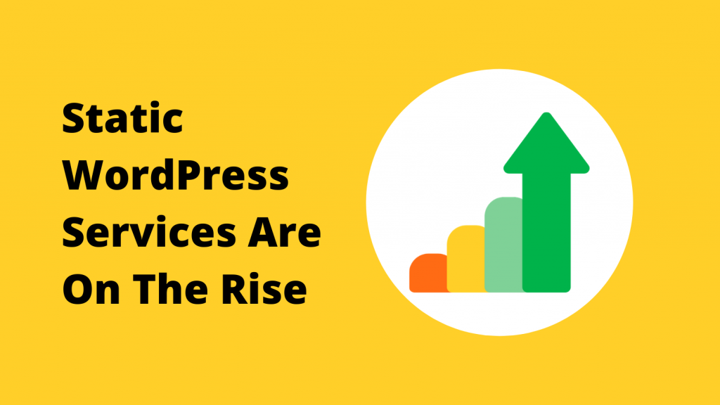 Static WordPress Services Are On the Rise with graph showing increase